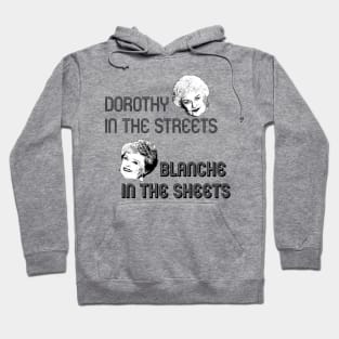 Dorothy in the streets Blanche in the sheets Hoodie